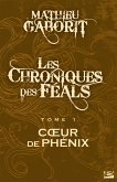 Les Chroniques des Féals, T1 : Coeur de Phénix (eBook, ePUB)
