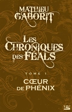 Cover Les Chroniques des Féals, T1 : Coeur de Phénix (eBook, ePUB)