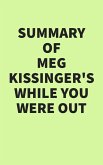 Summary of Meg Kissinger's While You Were Out (eBook, ePUB)