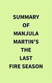 Summary of Manjula Martin's The Last Fire Season (eBook, ePUB)