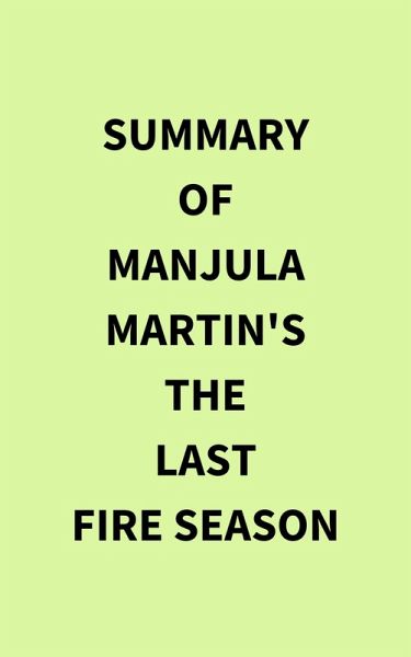 Summary of Manjula Martin's The Last Fire Season (eBook, ePUB) Summary of Manjula Martin's The Last Fire Season (eBook, ePUB)