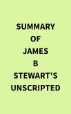 Summary of James B Stewart's Unscripted (eBook, ePUB)