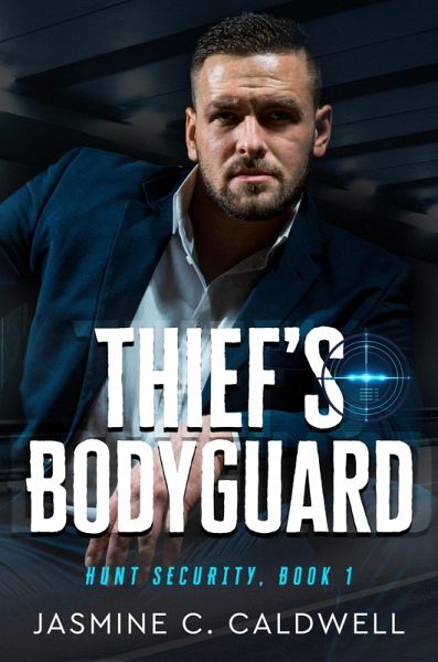 Thief's Bodyguard (Hunt Security, #1) (eBook, ePUB)