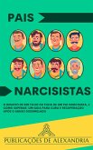 Pais Narcisistas: O Desafio de Ser Filho ou Filha de um Pai Narcisista, e Como Superar. Um Guia para Cura e Recuperação Após o Abuso Dissimulado (eBook, ePUB)