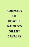 Summary of Howell Raines's Silent Cavalry (eBook, ePUB)