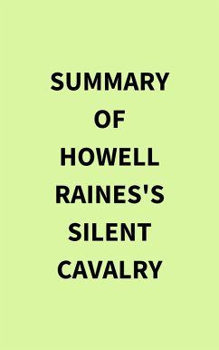 Summary of Howell Raines's Silent Cavalry (eBook, ePUB) - IRB Media