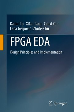 FPGA EDA (eBook, PDF) - Tu, Kaihui; Tang, Xifan; Yu, Cunxi; Josipović, Lana; Chu, Zhufei