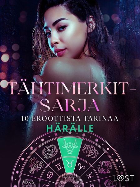 Tähtimerkit-sarja: 10 eroottista tarinaa härälle (eBook, ePUB)