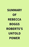 Summary of Rebecca Boggs Roberts's Untold Power (eBook, ePUB) Summary of Rebecca Boggs Roberts's Untold Power (eBook, ePUB)