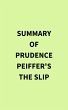 Summary of Prudence Peiffer's The Slip... - Bild 1