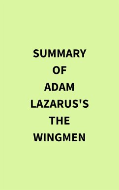 Summary of Adam Lazarus's The Wingmen (eBook, ePUB) - IRB Media