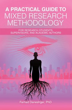 A Practical Guide to Mixed Research Methodology (eBook, ePUB) - Daneshgar, Farhad