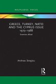 Greece, Turkey, NATO and the Cyprus Issue 1973-1988 (eBook, ePUB)
