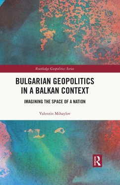 Bulgarian Geopolitics in a Balkan Context (eBook, PDF) - Mihaylov, Valentin