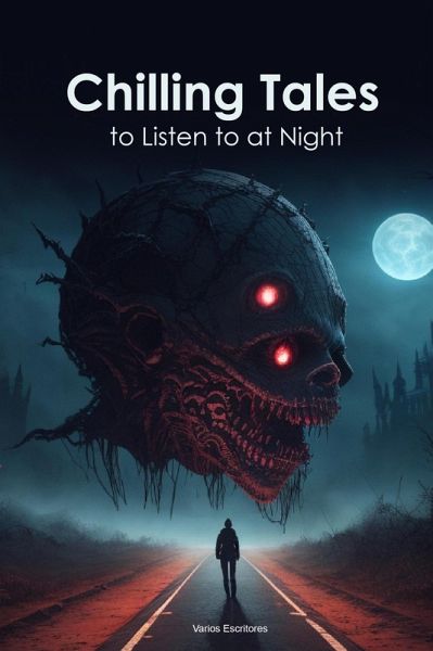 Chilling Tales to Listen to at Night (eBook, ePUB) Chilling Tales to Listen to at Night (eBook, ePUB)