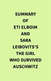 Summary of Eti Elboim and Sara Leibovits's The Girl Who Survived Auschwitz (eBook, ePUB)