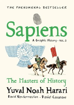 Sapiens A Graphic History, Volume 3 (eBook, ePUB) - Harari, Yuval Noah