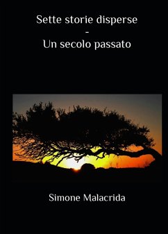 Sette storie disperse - Un secolo passato (eBook, ePUB) - Malacrida, Simone