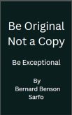 Be Original Not a Copy (eBook, ePUB)
