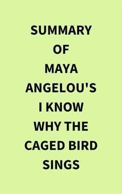 Summary of Maya Angelou's I Know Why the Caged Bird Sings (eBook, ePUB) - IRB Media