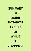 Summary of Laurie Notaro's Excuse Me While I Disappear (eBook, ePUB)