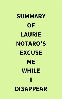 Summary of Laurie Notaro's Excuse Me While I Disappear (eBook, ePUB) - IRB Media