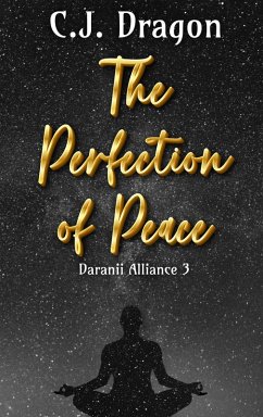 The Perfection of Peace (Daranii Alliance, #3) (eBook, ePUB) - Dragon, C. J.