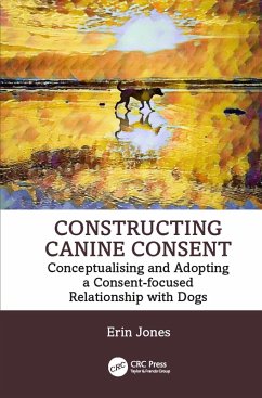 Constructing Canine Consent (eBook, PDF) - Jones, Erin