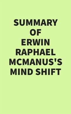 Summary of Erwin Raphael McManus's Mind Shift (eBook, ePUB) - IRB Media