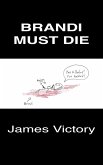 Brandi Must Die (The Next Great American Novel, #1) (eBook, ePUB)