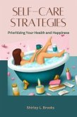 Self-Care Strategies : Prioritizing Your Health and Happiness (eBook, ePUB)