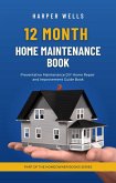 12 Month Home Maintenance Book: Preventative Maintenance DIY Home Repair and Improvement Guide Book (Homeowner House Help) (eBook, ePUB)