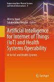 Artificial Intelligence for Internet of Things (IoT) and Health Systems Operability (eBook, PDF)