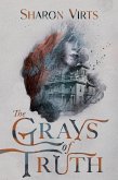 The Grays of Truth (eBook, ePUB) The Grays of Truth (eBook, ePUB)