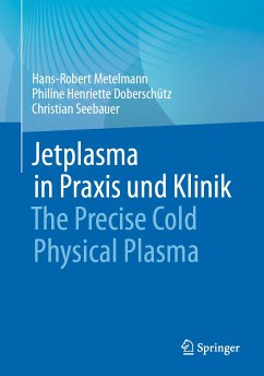 Jetplasma in Praxis und Klinik (eBook, PDF) - Metelmann, Hans-Robert; Doberschütz, Philine Henriette; Seebauer, Christian