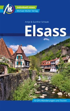 Elsass Reiseführer Michael Müller Verlag (eBook, ePUB) - Schwab, Antje; Schwab, Gunther