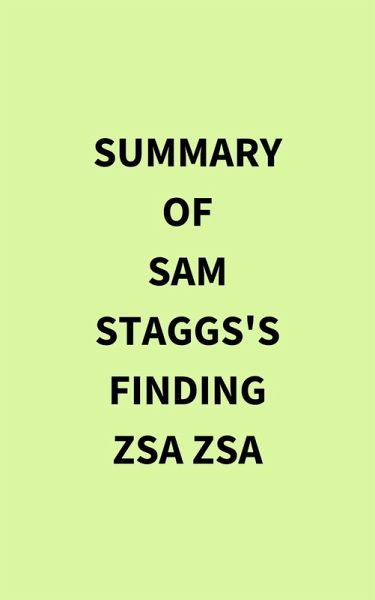 Summary of Sam Staggs's Finding Zsa Zsa (eBook, ePUB)