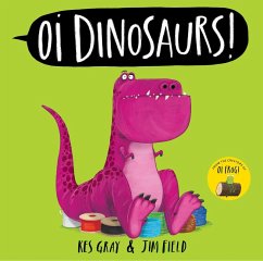 Oi Dinosaurs! (eBook, ePUB) - Gray, Kes