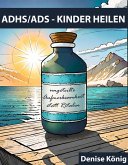 ADHS/ADS - KINDER HEILEN (eBook, PDF)