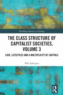 The Class Structure of Capitalist Societies, Volume 3 (eBook, ePUB) - Atkinson, Will