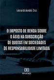 O Imposto de Renda sobre o ágio na subscrição de quotas em sociedades de responsabilidade limitada (eBook, ePUB)