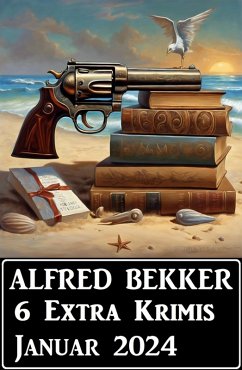 6 Extra Krimis Januar 2024 (eBook, ePUB) - Bekker, Alfred