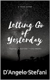 Letting Go Of Yesterday (eBook, ePUB)