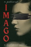 Imago: A Dystopian Gothic (eBook, ePUB)