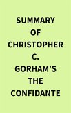 Summary of Christopher C. Gorham's The Confidante (eBook, ePUB)