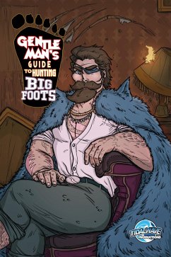 Gentleman's Guide To Hunting Bigfoots (eBook, PDF) - Esquivel, Eric M.
