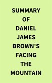 Summary of Daniel James Brown's Facing the Mountain (eBook, ePUB)