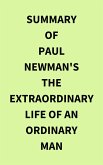 Summary of Paul Newman's The Extraordinary Life of an Ordinary Man (eBook, ePUB)