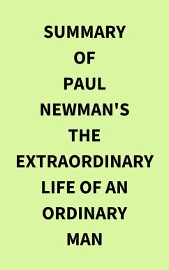 Summary of Paul Newman's The Extraordinary Life of an Ordinary Man (eBook, ePUB) - IRB Media