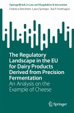 The Regulatory Landscape in the EU for Dairy Products Derived from Precision Fermentation (eBook, PDF)